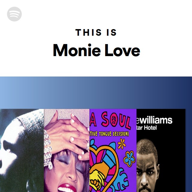 This Is Monie Love - playlist by Spotify | Spotify