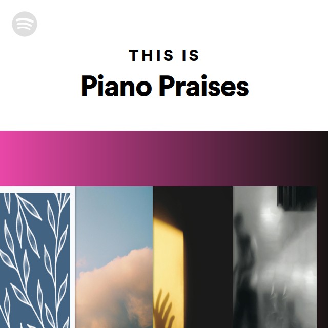 This Is Piano Praises - playlist by Spotify | Spotify