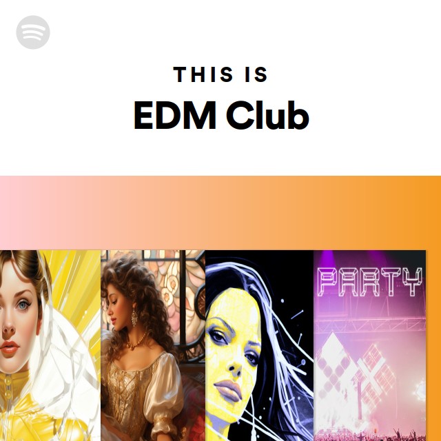 This Is EDM Club playlist by Spotify Spotify