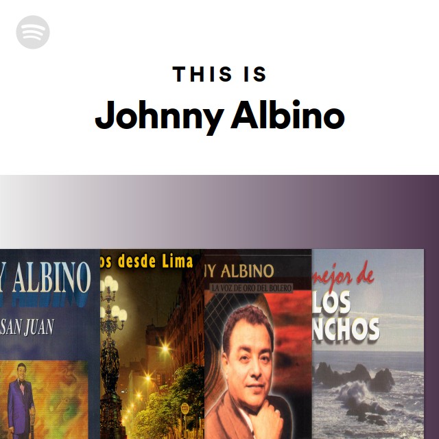 Johnny Albino | Spotify Johnny Albino | Spotify
