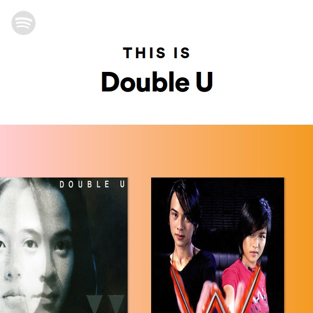 This Is Double U - playlist by Spotify | Spotify This Is Double U
