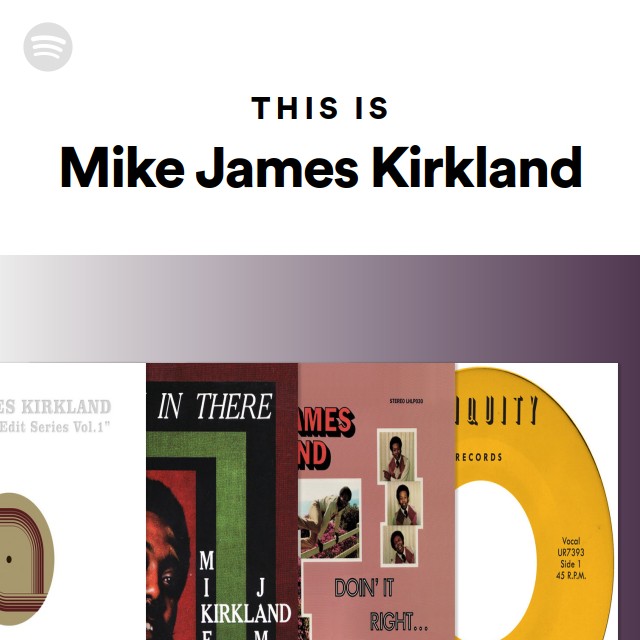 Mike James Kirkland | Spotify