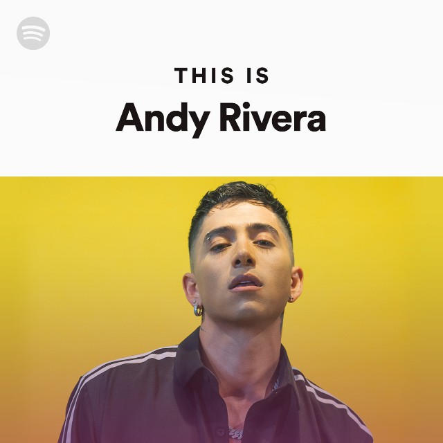 This Is Andy Rivera - playlist by Spotify | Spotify