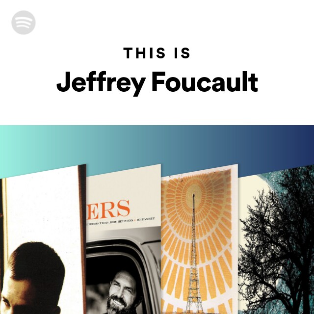 This Is Jeffrey Foucault - playlist by Spotify | Spotify
