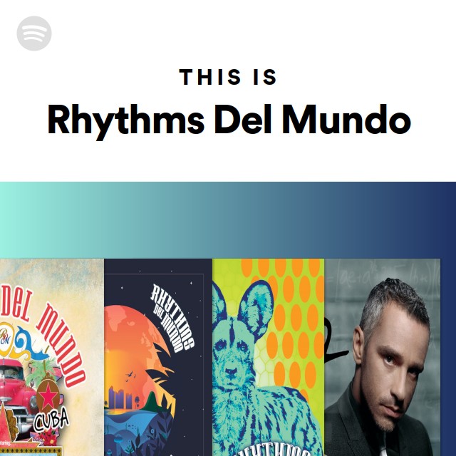 This Is Rhythms Del Mundo playlist by Spotify Spotify