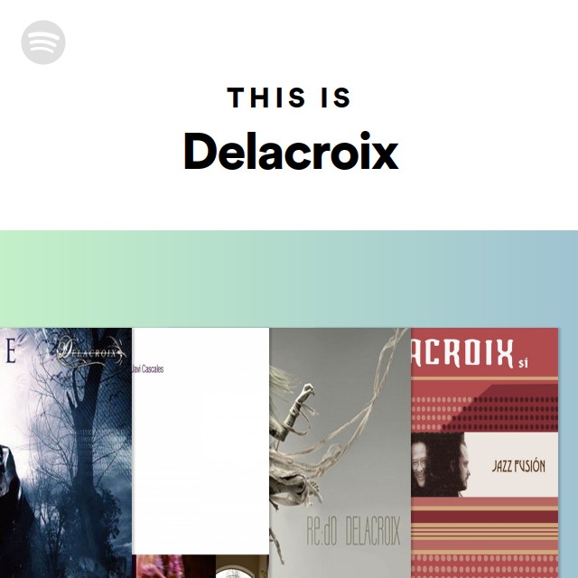 Delacroix | Spotify