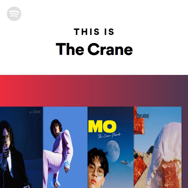 This Is The Crane - playlist by Spotify | Spotify