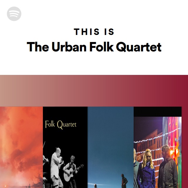 This Is The Urban Folk Quartet | Spotify Playlist