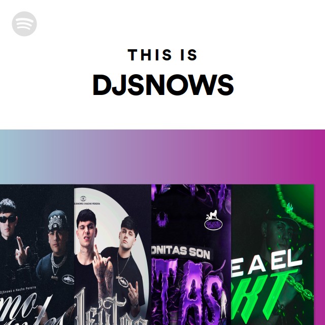 This Is DJSNOWS - playlist by Spotify | Spotify