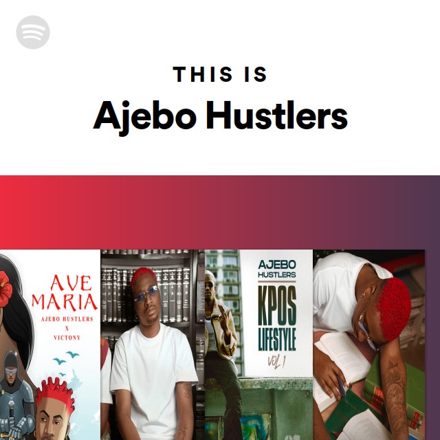 This Is Ajebo Hustlers - playlist by Spotify | Spotify