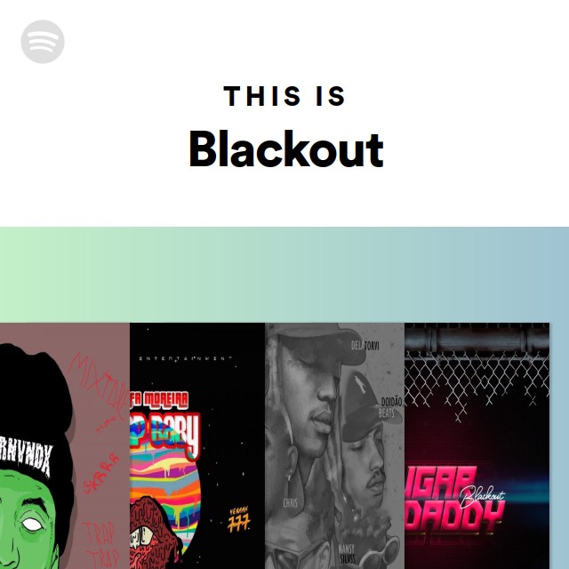 This Is Blackout - playlist by Spotify | Spotify