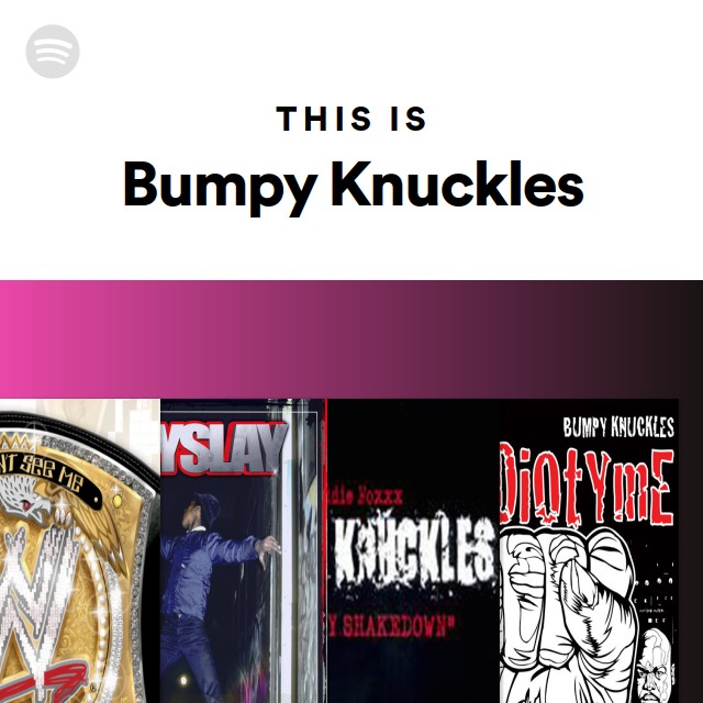 Bumpy Knuckles | Spotify