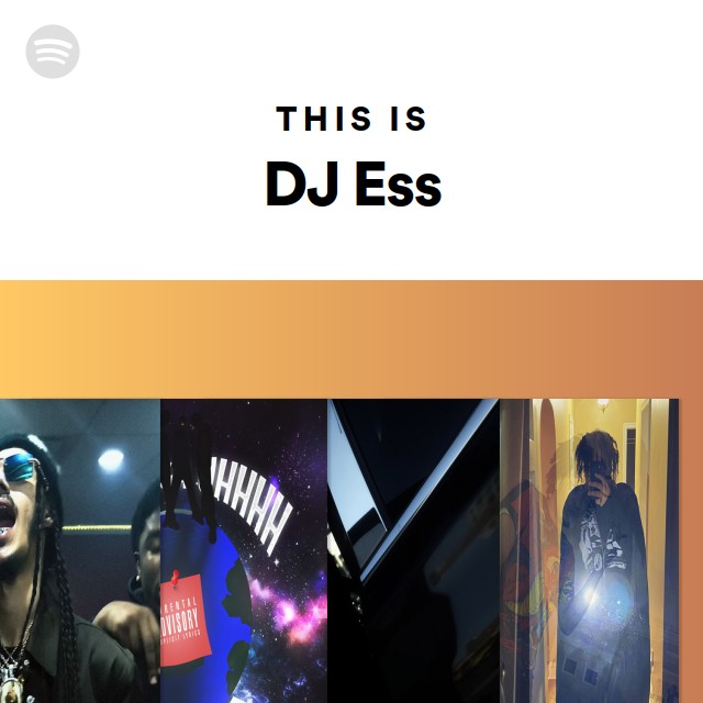 This Is DJ Ess - playlist by Spotify | Spotify