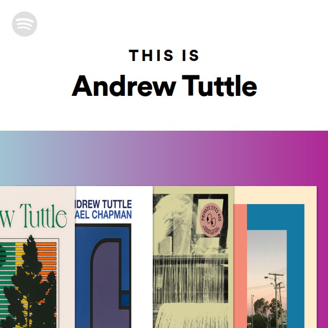 This Is Andrew Tuttle - playlist by Spotify | Spotify