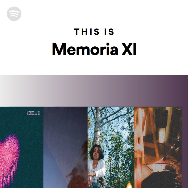 This Is Memoria XI - playlist by Spotify | Spotify