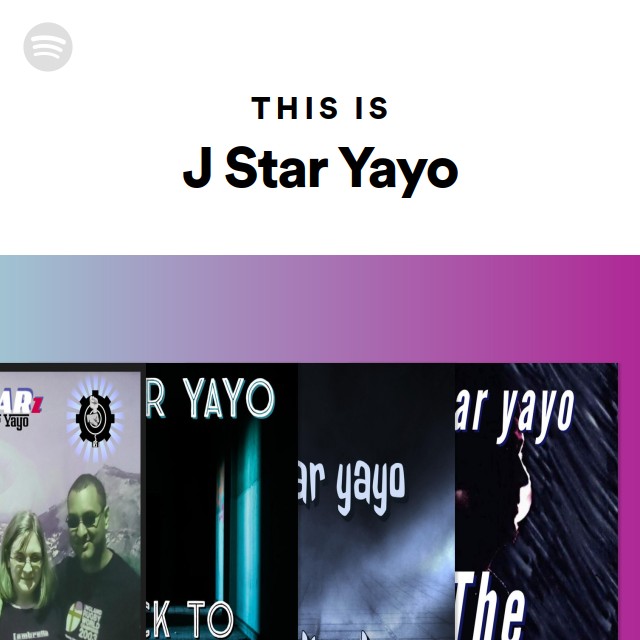 This Is J Star Yayo - playlist by Spotify | Spotify