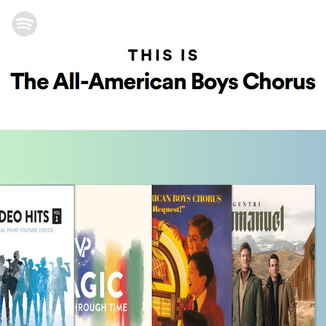 This Is The AllAmerican Boys Chorus playlist by Spotify Spotify