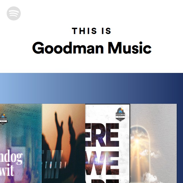 This Is Goodman Music playlist by Spotify Spotify