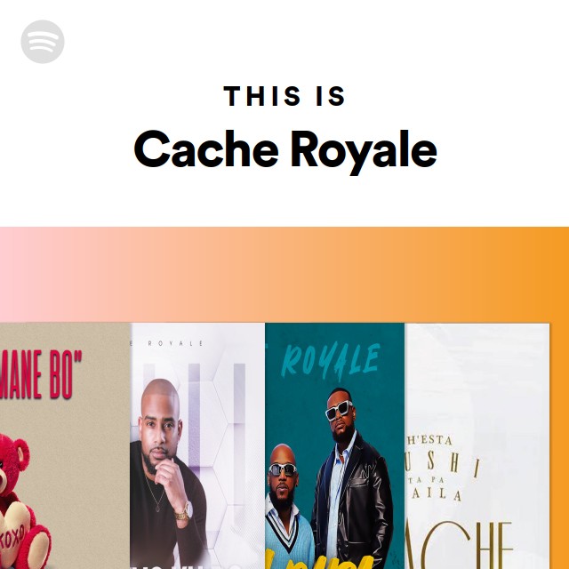 This Is Cache Royale - playlist by Spotify | Spotify