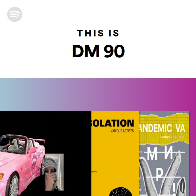 this-is-dm-90-playlist-by-spotify-spotify