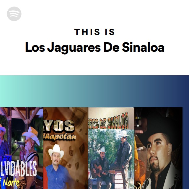 This Is Los Jaguares De Sinaloa - playlist by Spotify | Spotify
