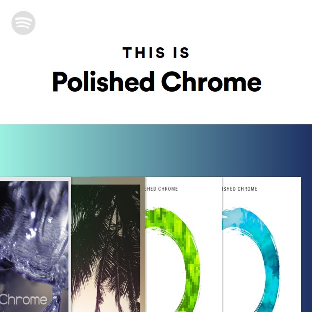 This Is Polished Chrome playlist by Spotify Spotify