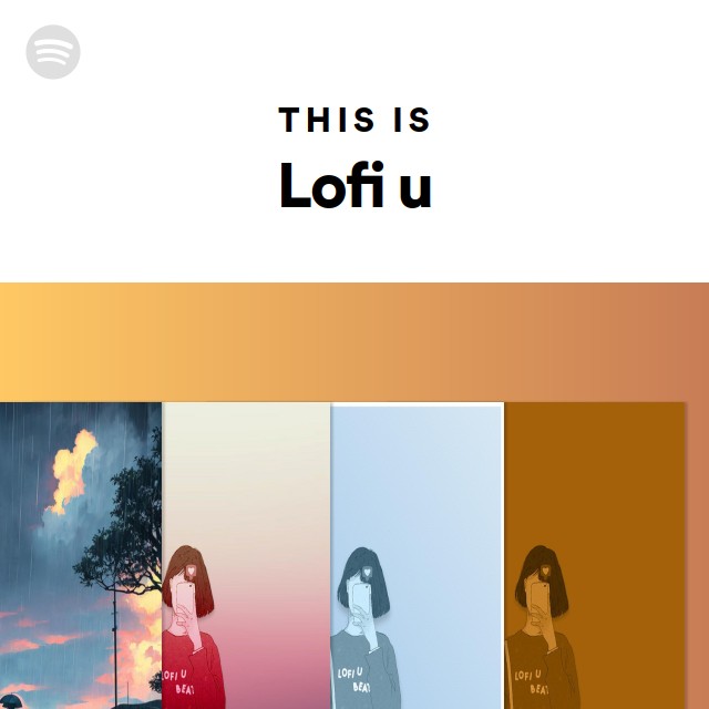 This Is Lofi u - playlist by Spotify | Spotify