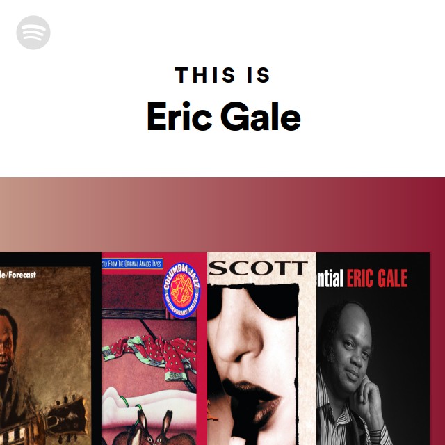 This Is Eric Gale - playlist by Spotify | Spotify