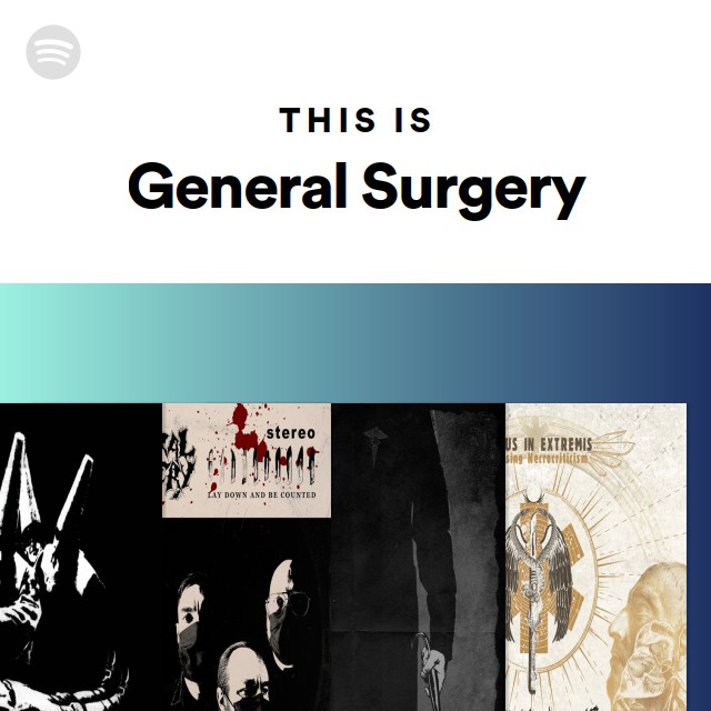 General Surgery | Spotify