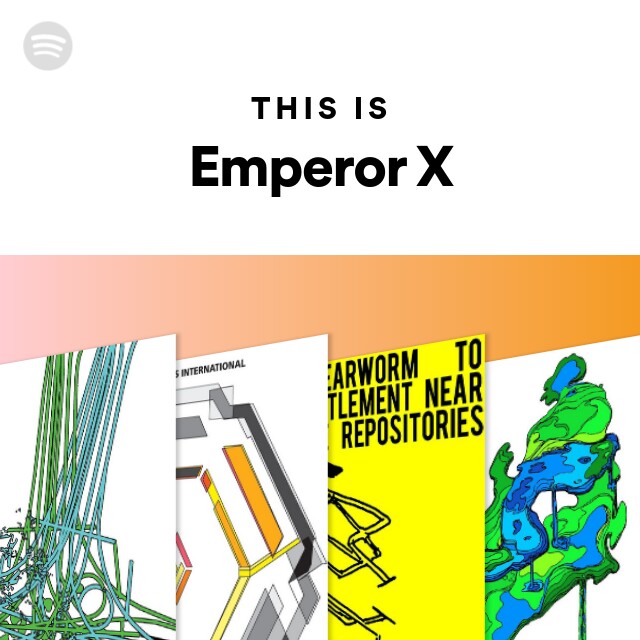 This Is Emperor X playlist by Spotify Spotify