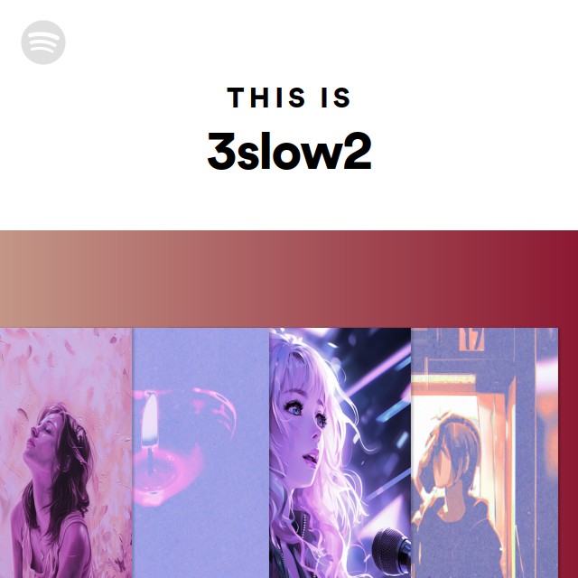 This Is 3slow2 - playlist by Spotify | Spotify
