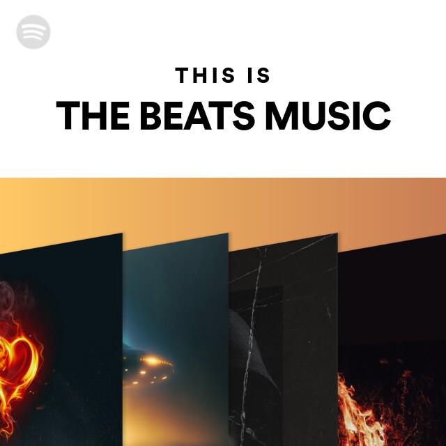 This Is The Beats Music Playlist By Spotify Spotify