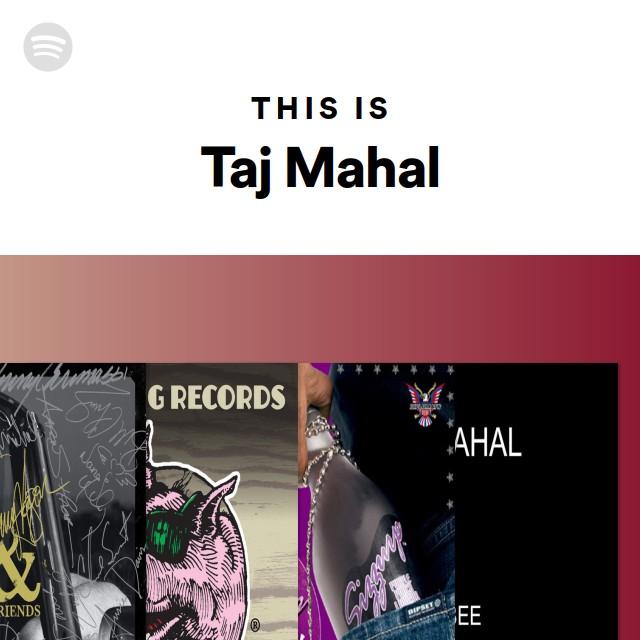 This Is Taj Mahal - playlist by Spotify | Spotify