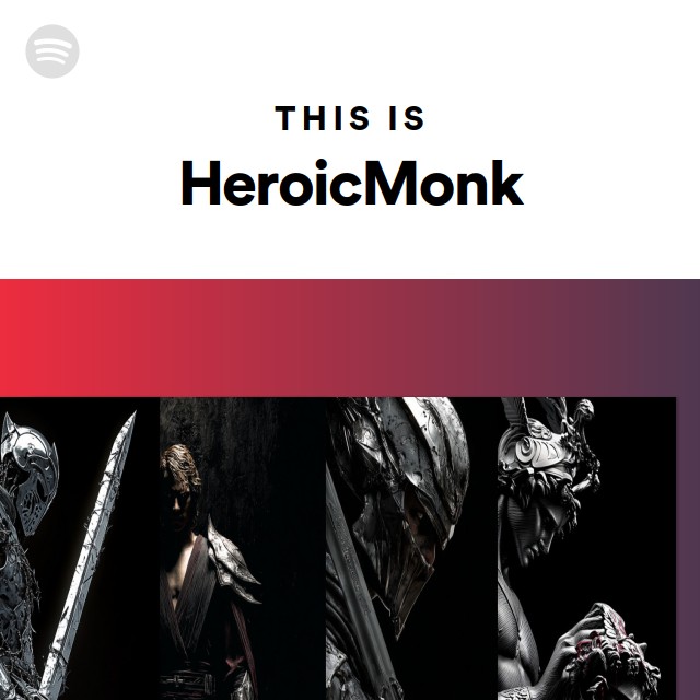 This Is HeroicMonk - playlist by Spotify | Spotify