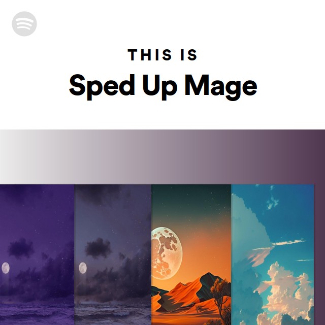 This Is Sped Up Mage - playlist by Spotify | Spotify