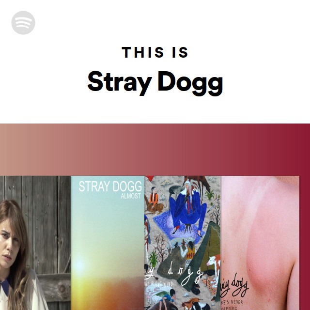 This Is Stray Dogg - playlist by Spotify | Spotify