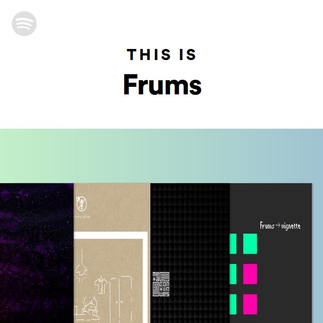 This Is Frums - playlist by Spotify | Spotify