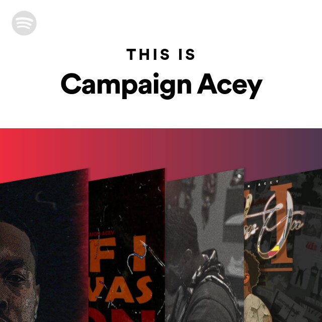 This Is Campaign Acey - playlist by Spotify | Spotify