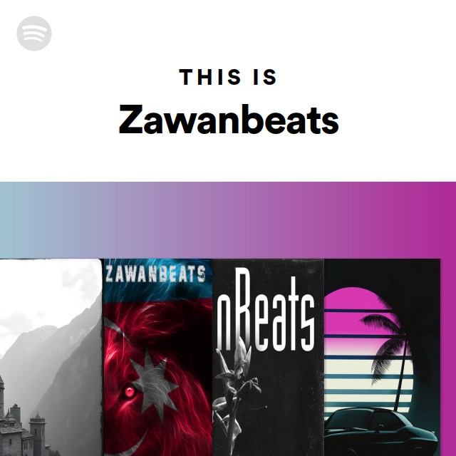 This Is Zawanbeats playlist by Spotify Spotify