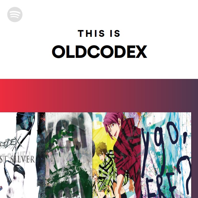 This Is OLDCODEX - playlist by Spotify | Spotify