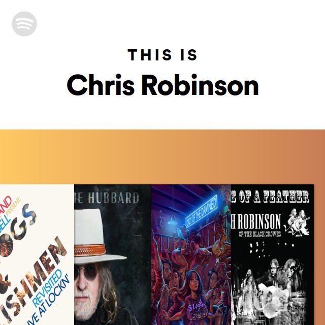 This Is Chris Robinson - playlist by Spotify | Spotify
