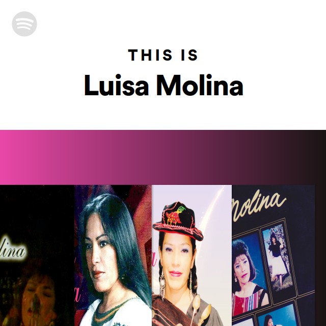 This Is Luisa Molina - playlist by Spotify | Spotify
