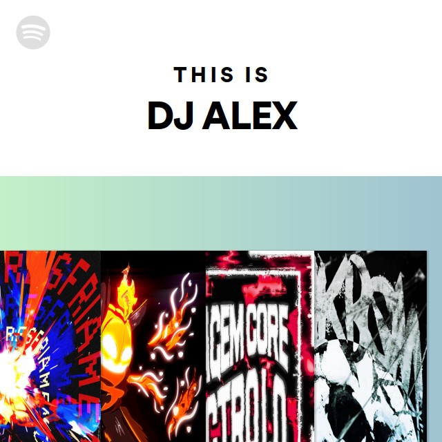 This Is Dj Alex Playlist By Spotify Spotify