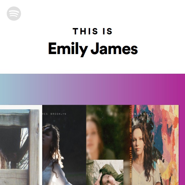 This Is Emily James - playlist by Spotify | Spotify