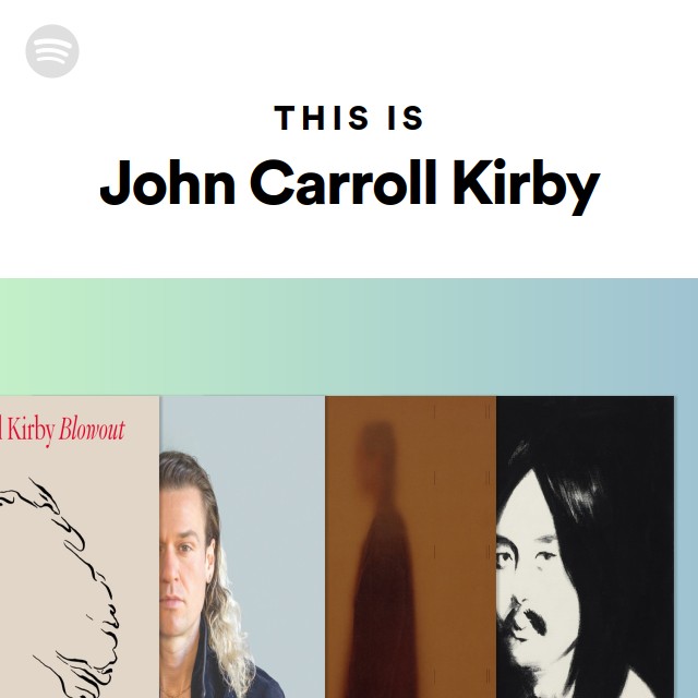 John Carroll Kirby | Spotify