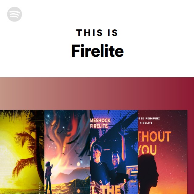 Firelight Song This Is Firelite - playlist by Spotify | Spotify