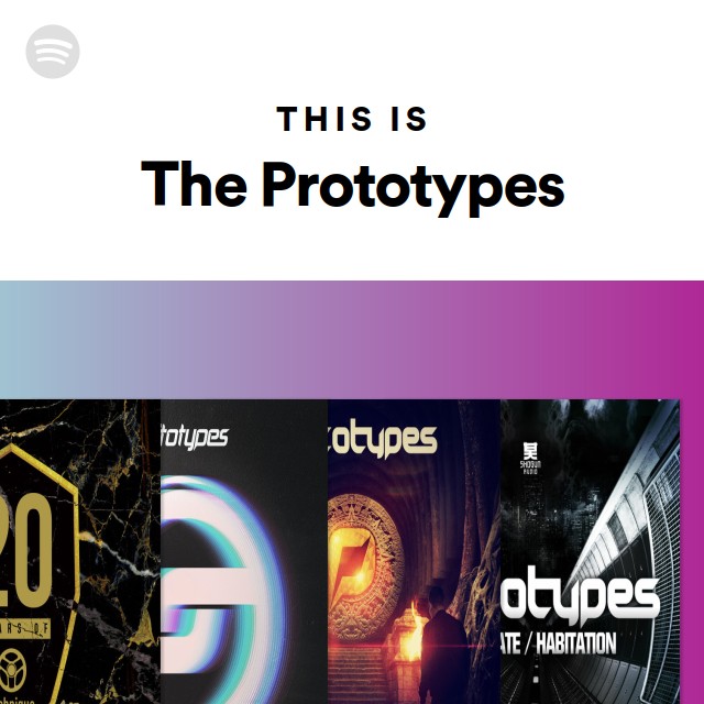This Is The Prototypes - playlist by Spotify | Spotify