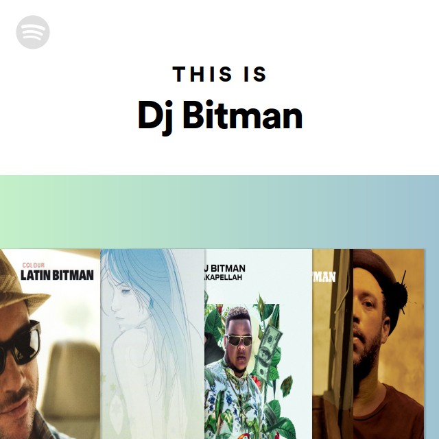 This Is Dj Bitman - playlist by Spotify | Spotify