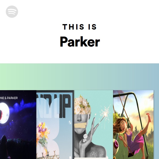 This Is Parker - playlist by Spotify | Spotify