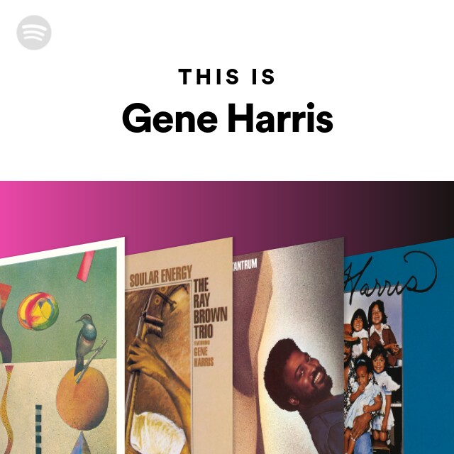 This Is Gene Harris - playlist by Spotify | Spotify